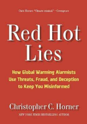 Red Hot Lies -  Christopher C. Horner