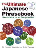 Ultimate Japanese Phrasebook, The: 1800 Sentences for Everyday Use - Kit Pancoast Nagamura, Kyoko Tsuchiya