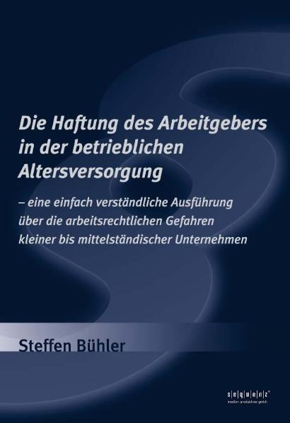 Die Haftung des Arbeitgebers in der betrieblichen Altersversorgung - Steffen B&uuml;hler