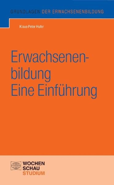 Erwachsenenbildung - eine Einf&uuml;hrung - Klaus P Hufer