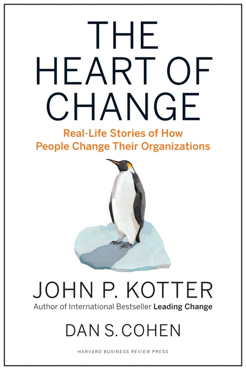 The Heart of Change - John P. Kotter, Dan S. Cohen