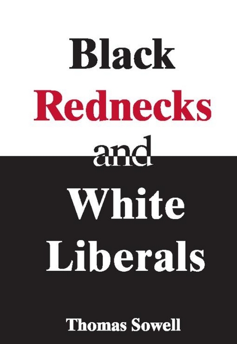 Black Rednecks & White Liberals - Thomas Sowell