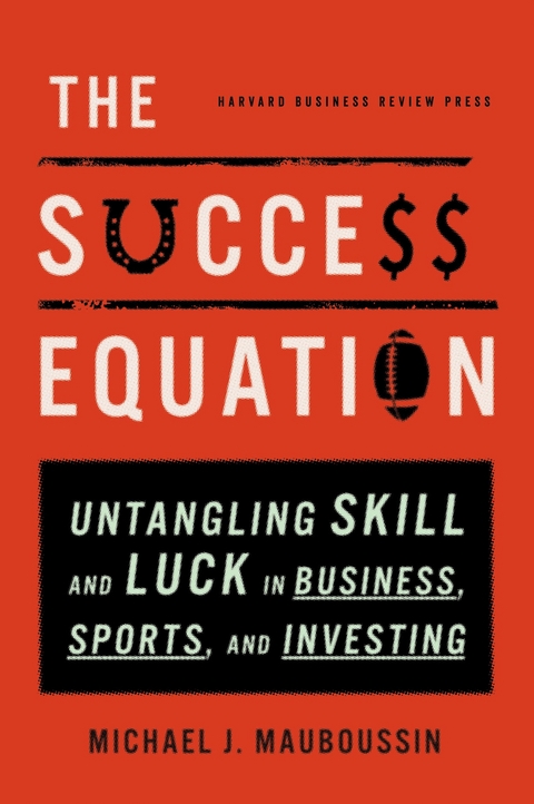 The Success Equation - Michael J. Mauboussin