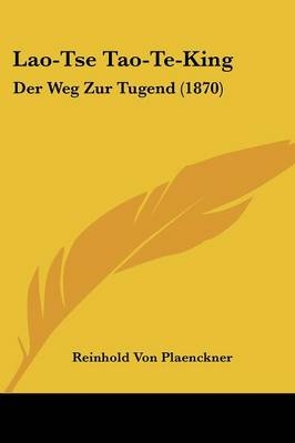 Lao-Tse Tao-Te-King - Reinhold Von Plaenckner