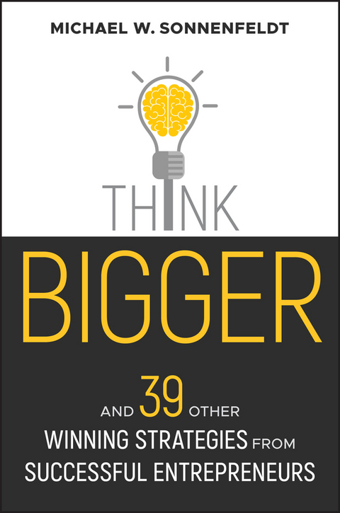 Think Bigger -  Michael W. Sonnenfeldt