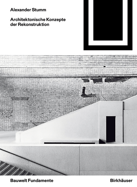 Architektonische Konzepte der Rekonstruktion - Alexander Stumm