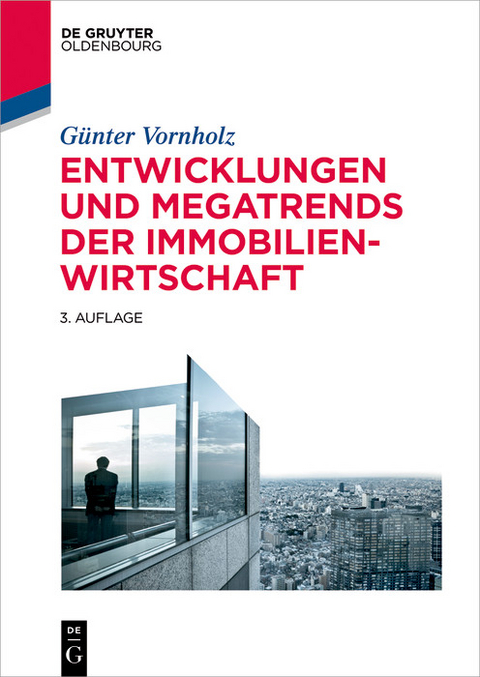 Entwicklungen und Megatrends der Immobilienwirtschaft -  G&uuml;nter Vornholz