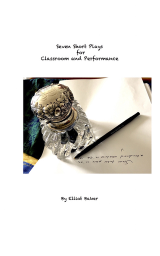 Seven Short Plays for Classroom and Performance