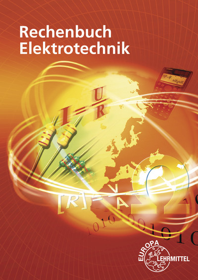 Rechenbuch Elektrotechnik - Walter Eichler, Bernd Feustel, Dieter Isele, Thomas K&auml;ppel, Werner K&ouml;nig, Klaus Tkotz, Ulrich Winter