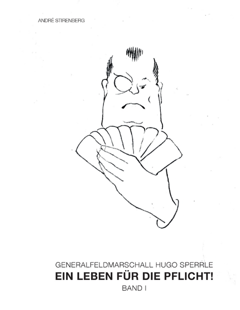 Generalfeldmarschall Hugo Sperrle - Andr&eacute; Stirenberg