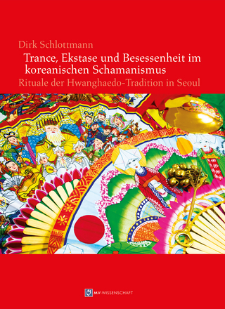 Trance, Ekstase und Besessenheit im koreanischen Schamanismus