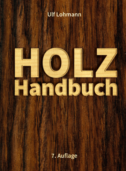 Holz-Handbuch - Ulf Lohmann