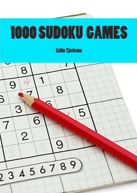1000 sudoku games / 1000 Sudoku games - Eelke Tjerksma