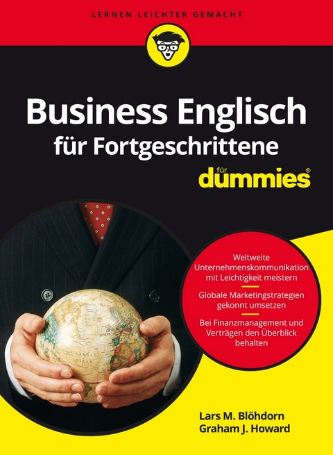 Business Englisch f&uuml;r Fortgeschrittene f&uuml;r Dummies - Lars M. Bl&ouml;hdorn, Graham J. Howard