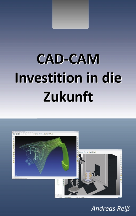 CAD-CAM - Andreas Rei&szlig;