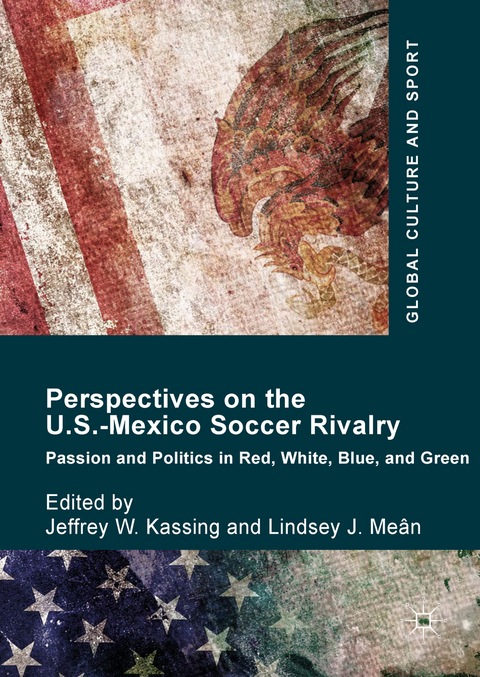 Perspectives on the U.S.-Mexico Soccer Rivalry - 