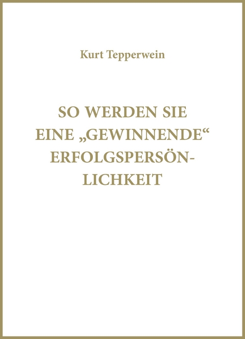 So werden Sie eine gewinnende Erfolgspers&ouml;nlichkeit