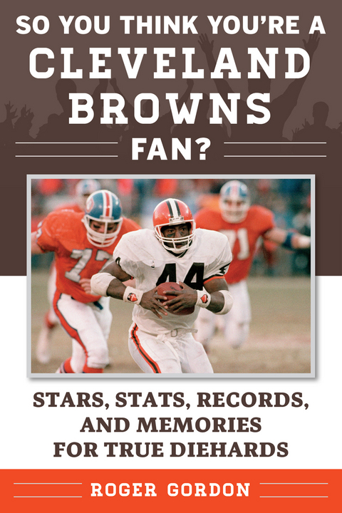 So You Think You're a Cleveland Browns Fan? -  Roger Gordon
