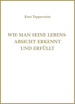 Wie man eine Lebensabsicht erkennt und erfüllt