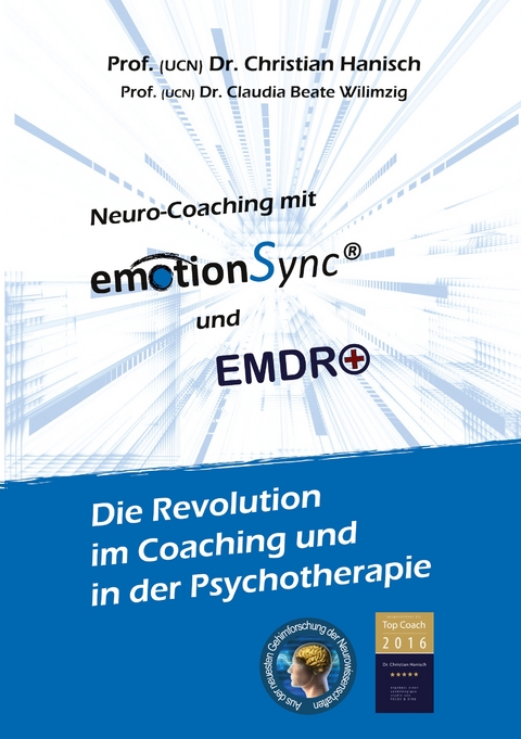 emotionSync&reg; & EMDR+ - Die Revolution in Coaching und Psychotherapie - Christian Hanisch, Claudia Wilimzig