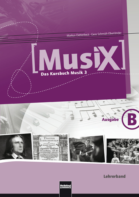 MusiX 3. Lehrerband. Ausgabe Bayern - Markus Detterbeck, Gero Schmidt-Oberl&auml;nder
