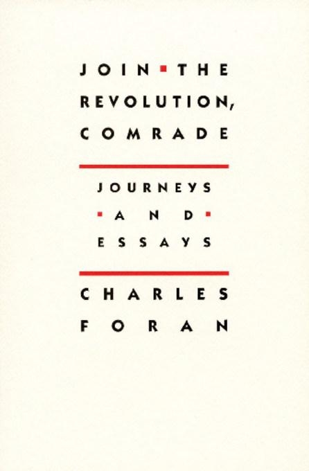 Join the Revolution, Comrade - Charles Foran