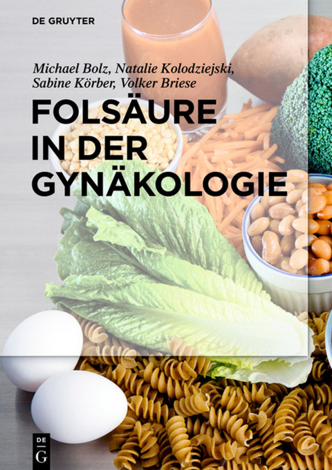 Fols&auml;ure in der Gyn&auml;kologie - Michael Bolz, Natalie Kolodziejski, Sabine K&ouml;rber, Volker Briese