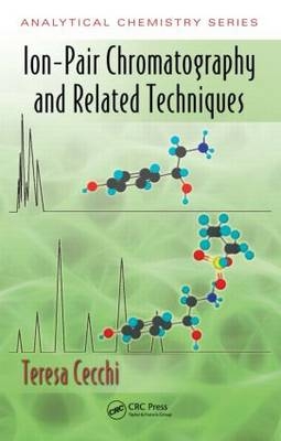 Ion-Pair Chromatography and Related Techniques - Teresa Cecchi