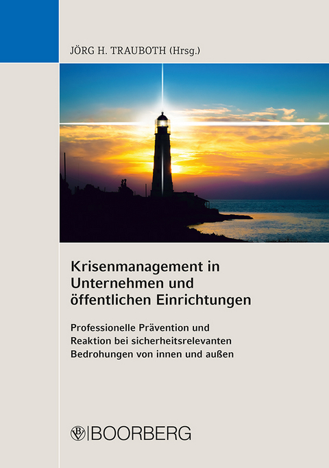Krisenmanagement in Unternehmen und &ouml;ffentlichen Einrichtungen - 