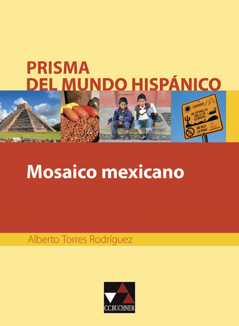 Prisma del mundo hisp&aacute;nico / Mosaico mexicano - Alberto Torres Rodr&iacute;guez
