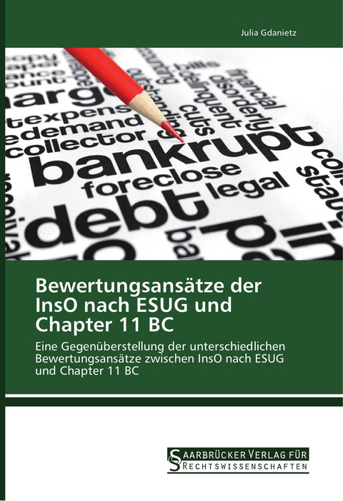 Bewertungsans&auml;tze der InsO nach ESUG und Chapter 11 BC - Julia Gdanietz