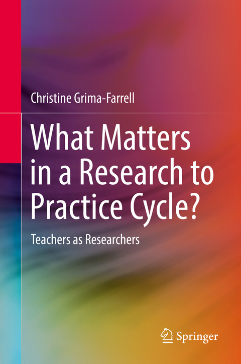 What Matters in a Research to Practice Cycle? - Christine Grima-Farrell