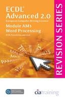 ECDL Advanced Syllabus 2.0 Revision Series Module AM3 Word Processing -  CiA Training Ltd.