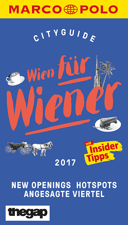 MARCO POLO Cityguide Wien f&uuml;r Wiener 2017 - Anne Zimmermann, Clara Gallistl, Sabrina Krain