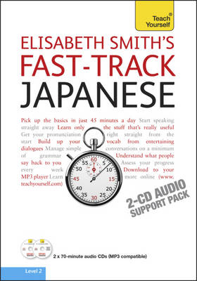 Fast-Track Japanese Audio Support: Teach Yourself - Elisabeth Smith