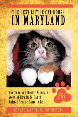 The Best Little Cat House In Maryland - Bob and Kathy Rude