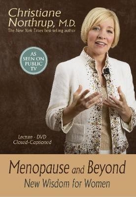Menopause and Beyond - Dr. Christiane Northrup