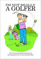 I'm Not Really a Golfer