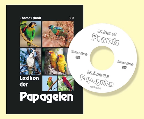 Lexikon der Papageien/ Lexicon of Parrots - Thomas Arndt