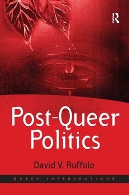 Post-Queer Politics - David V. Ruffolo