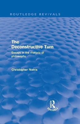 The Deconstructive Turn (Routledge Revivals) - Christopher Norris