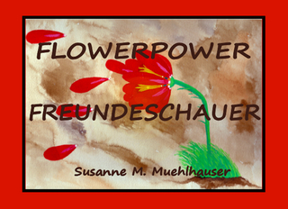 FLOWERPOWER FREUNDESCHAUER