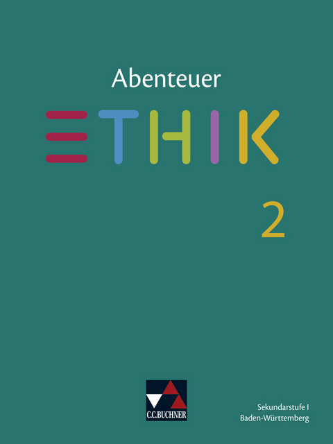 Abenteuer Ethik – Baden-Württemberg / Abenteuer Ethik BW 2 - Layla Belaid, Christian Diem, David Emling, Sebastian Emling, Christian Eschmann, Sylvia Kröger, Anne-Kathrin Meinel, Jörg Peters, Martina Peters, Till Richter, Maximilian Röhricht, Bernd Rolf, Volker Haase