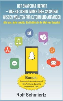 Der Snapchat-Report – Was Sie schon immer über Snapchat wissen wollten für Eltern und Anfänger
