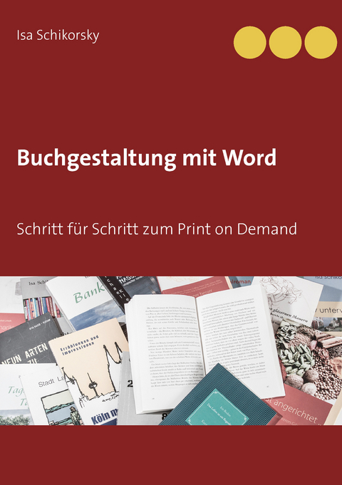 Buchgestaltung mit Word - Isa Schikorsky