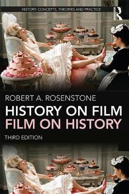 History on Film/Film on History -  Robert A. Rosenstone