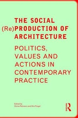 Social (Re)Production of Architecture - 
