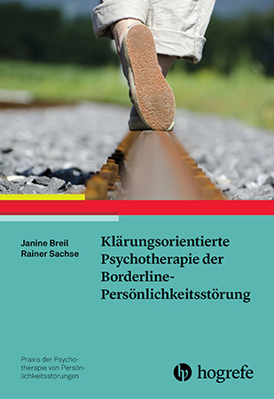 Kl&auml;rungsorientierte Psychotherapie der Borderline-Pers&ouml;nlichkeitsst&ouml;rung - Janine Breil, Rainer Sachse