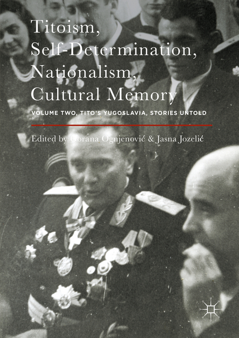 Titoism, Self-Determination, Nationalism, Cultural Memory - 