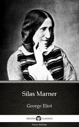 Silas Marner by George Eliot - Delphi Classics (Illustrated)